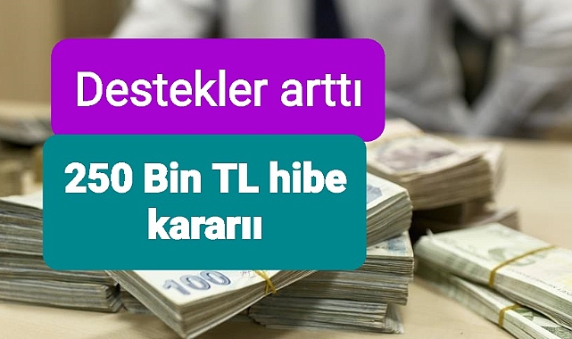 Tarım ve Hayvancılık desteği arttı.. şartları yerine getirenlere 250 bin Lira hibe