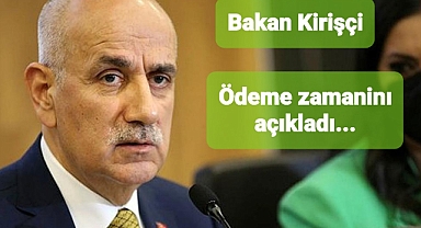 Bakan Kirişçi destek ödemelerinin zamanını açıkladı