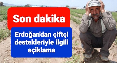 Erdoğan'dan destekleme ödemeleriyle ilgili açıklama